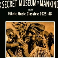 Az Emberiség Titkos Múzeuma, Vol. 3: Etnikai Zenei Klasszikusok 1925 - - Vinyl