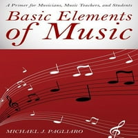 A zene alapvető elemei: alapozó zenészek, zenetanárok és diákok számára