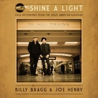 Billy Bragg & Joe Henry-Shine A Light: Field Recordings A Nagy Amerikai-Bakelit
