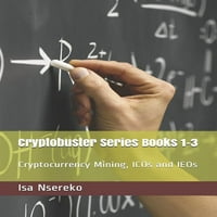 Cryptobuster sorozat könyvek 1- : Cryptocurrency bányászat, ICO-k és IEO-K