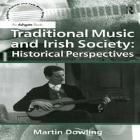 Ashgate népszerű és népzene: hagyományos zene és ír társadalom: történelmi perspektívák