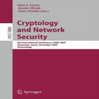 Kriptológia és hálózati biztonság: 8. Nemzetközi Konferencia, Cans 2009, Kanazawa, Japán, December 12-14, 2009, Proceedings