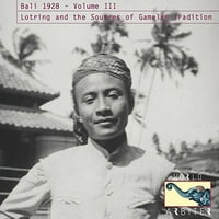 Bali 1928, Vol. III: Lotring és a gamelán hagyomány forrásai
