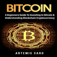 Bitcoin: a kezdők Útmutató befektetés Bitcoin & megértése Blockchain Cryptocurrency