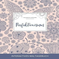 Maltagebuch Felnőtteknek: Perfekcionizmus